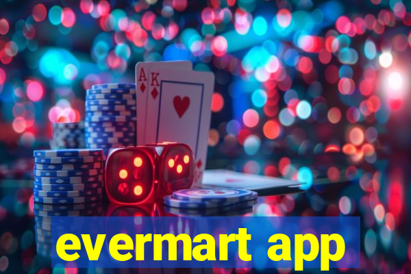 evermart app